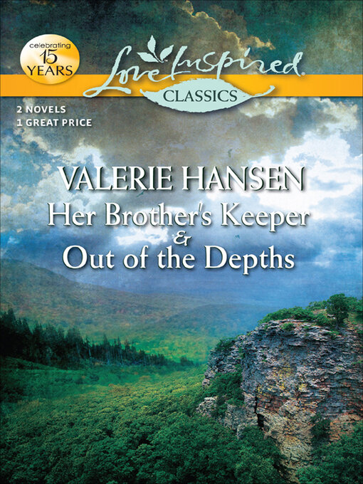 Title details for Her Brother's Keeper and Out of the Depths by Valerie Hansen - Available